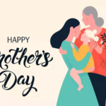 Mother’s Day 2024: Celebrating Love, Legacy, and Lifelong Bonds